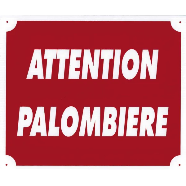 Panneau ''Attention Palombière'' 30 x 25 cm Akilux Rouge