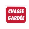 Panneau ''Chasse Gardée'' 30 x 25 cm Aluminium