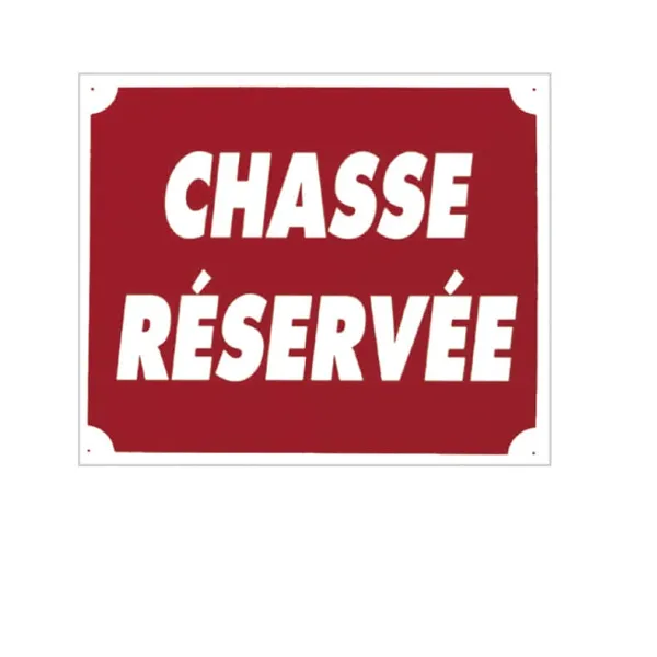 Panneau akilux ''Chasse Réservée'' 30 x 25 cm Akilux