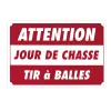 Panneau ''Attention - Jour de chasse...'' 60 x 40 cm Akilux