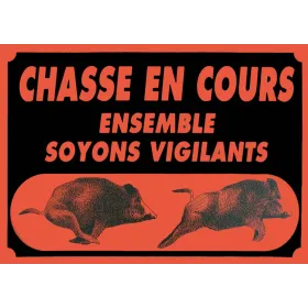 Panneau ''Attention chasse en cours'' 60 x 40 cm Akilux