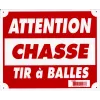 Panneau ''Attention chasse tir à balles'' 30 x 25 cm Akilux
