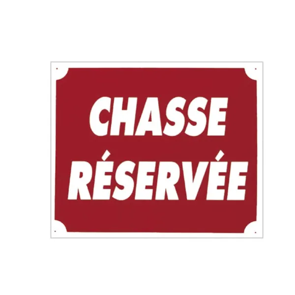 Panneau ''Chasse Réservée'' 30 x 25 cm Aluminium