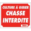 Panneau ''Culture à gibier chasse interdite'' 30 x 25 cm